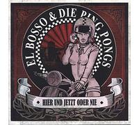 El Bosso & Die Ping - Hier Und Jetzt Oder