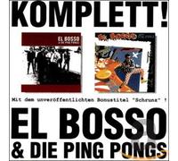 EL BOSSO & DIE PING PONGS - KOMPLETT