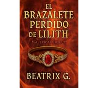 El brazalete perdido de Lilith: Maleficarum Lux