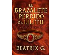 El brazalete perdido de Lilith: Maleficarum Lux