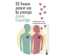 El buen amor en la pareja: Cuando uno y uno suman más que dos