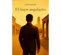 El buen arquitecto: Una novela corta sobre el trabajo, el tiempo y la vida en el Valle