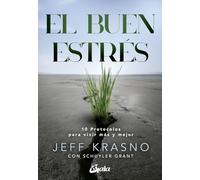 El buen estrés: 10 protocolos para vivir más y mejor