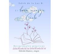 EL BUEN MENSAJE DEL CIELO: Devocionales Prácticos