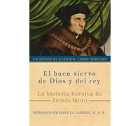 El buen siervo de Dios y del rey: La historia heroica de Tomás Moro: 3