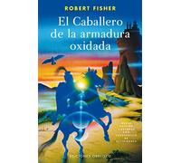 El caballero de la armadura oxidada/ The Knight in Rusty Armor