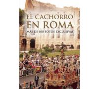 El Cachorro en Roma: Más de 100 fotos exclusivas