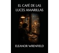EL CAFÉ DE LAS LUCES AMARILLAS