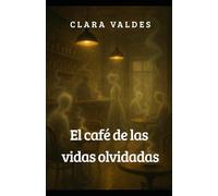 El café de las vidas olvidadas