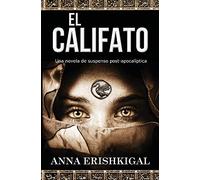 El Califato: Una novela de suspenso post-apocaliptica: (Edición en Español) (Spanish Edition): Una novela de suspenso post-apocalíptica: (Edición en español) (Spanish Edition)