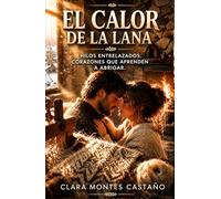 El calor de la lana: Una comedia romántica de raíces profundas y nuevos comienzos