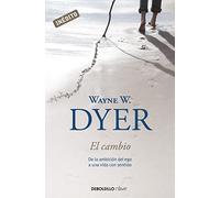 El cambio : de la ambición del ego a una vida con sentido