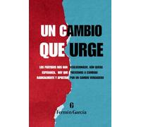 El Cambio Que Urge: Atreviendose A Cambiar Baja California