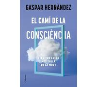 El camí de la consciència: Plenitud i vida més enllà de la mort