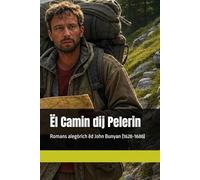 Ël Camin dij Pelerin: Romans alegòrich ëd John Bunyan (1628-1688)