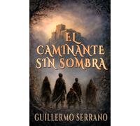 El Caminante sin Sombra