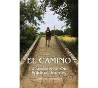 El Camino: 12 Lessons for Our Spiritual Journey
