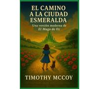 El camino a la Ciudad Esmeralda: Una versión moderna de El mago de Oz