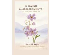 El camino al agradecimiento: 21 Días para volver a ti