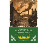 EL CAMINO AL MUELLE DE WIGAN | Spanish Translation of The Road to Wigan Pier