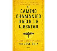 El camino chamánico hacia la libertad