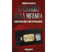 El camino de la infamia: Encuentros Inesperados