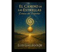 El Camino de las Estrellas: Cronica del Despertar