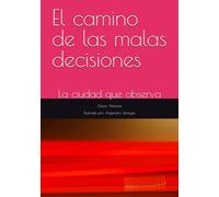 El camino de las malas decisiones: La ciudad que observa