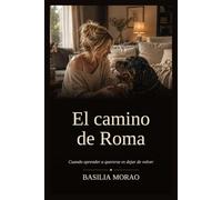 El camino de Roma: Cuando aprender a quererse es dejar de volver