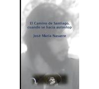 El Camino de Santiago, cuando se hacía autostop