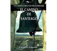 El Camino de Santiago: Una senda para volver a empezar