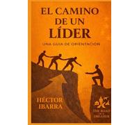 El Camino de un Lider: Una Guia de Orientacion: 4