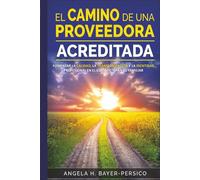El Camino de una Proveedora Acreditada: Una historia real sobre cómo construir un negocio de cuidado infantil de alta calidad con pasión, resiliencia y acreditación