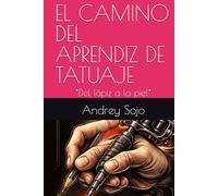 EL CAMINO DEL APRENDIZ DE TATUAJE: *Del lápiz a la piel*