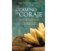 El Camino del Coraje: Liderar y vivir con Integridad