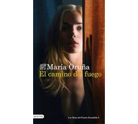 El camino del fuego: Los libros del Puerto Escondido 5