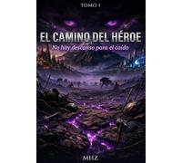 EL CAMINO DEL HEROE: No hay descanso para el caído