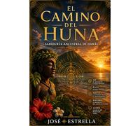 El Camino del Huna: Sabiduría Ancestral de Hawái