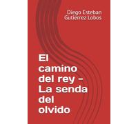 El camino del rey - La senda del olvido