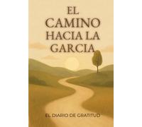El Camino hacia la Gracia: El Diario de Gratitud