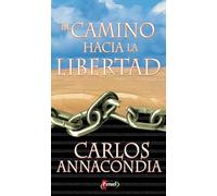El Camino Hacia LA Libertad