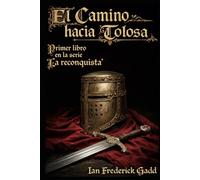 El Camino Hacia Tolosa.: Primer libro en la serie 'La Reconquista'