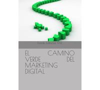 EL CAMINO VERDE DEL MARKETING DIGITAL