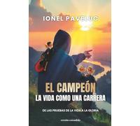 El campeón - La vida como una carrera: De las pruebas de la vida a la gloria