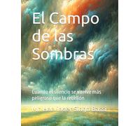El Campo de las Sombras: Cuando el silencio se vuelve más peligroso que la rebelión