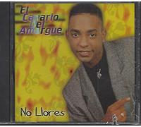 El Canario Del Amargue - No Llores