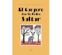 El Canguro Que No Podía Saltar: Cuentos Cortos Bilingües Para Aprender Inglés