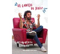 El Canijo de Jerez Garrapatero Cósmico