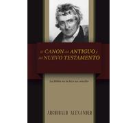 El Canon del Antiguo y del Nuevo Testamento: La Biblia no la hizo un Concilio