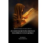 El Canon secreto de Cristo en los códices y el ajedrez: Geometría Teológica del Códice Medieval